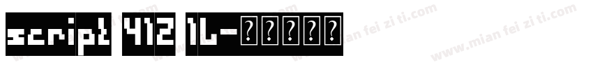 script 412 1L字体转换